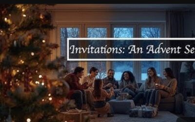 Invitations:An Advent Series Part 5