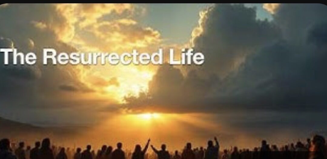 The Resurrected Life