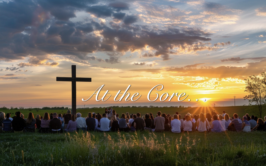 At the Core: The Power of Community and Fellowship