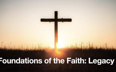 2026/07/26 – Foundations of the Faith – Legacy