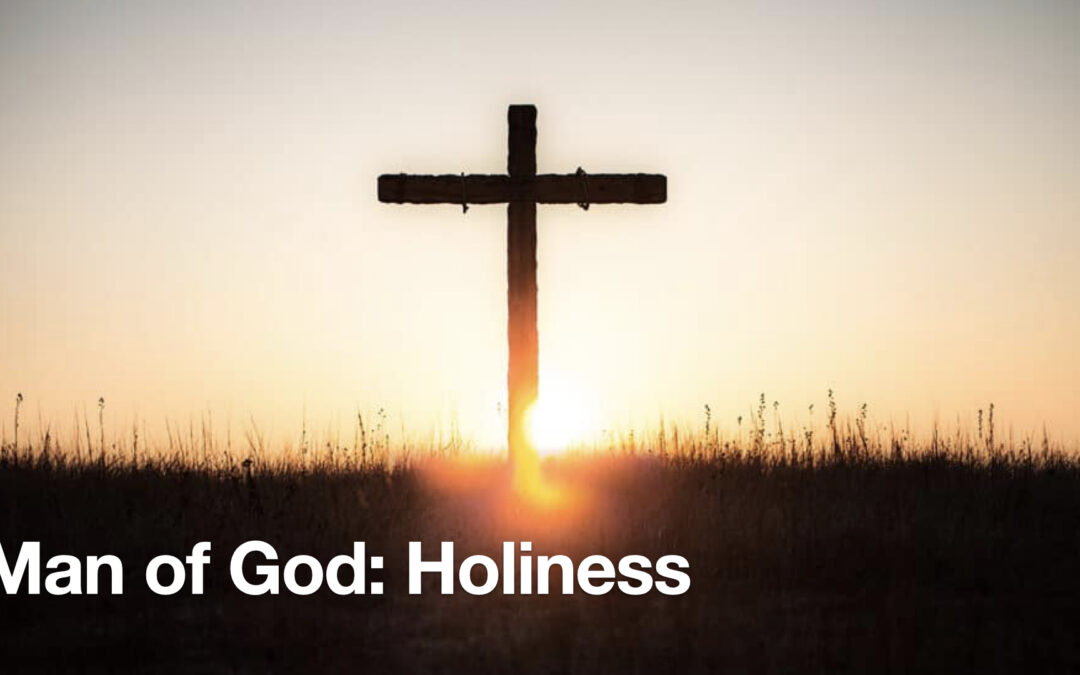 2026/07/12 – Man of God: Holiness